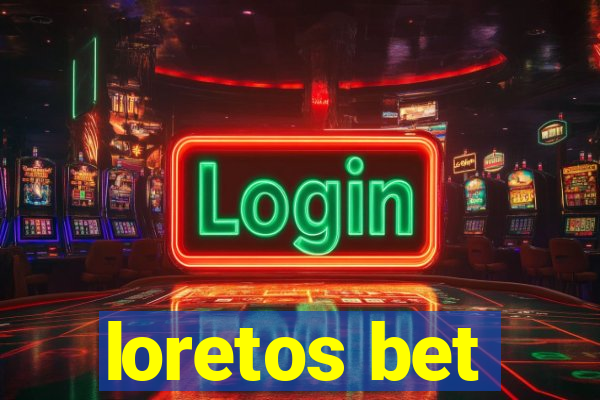 loretos bet